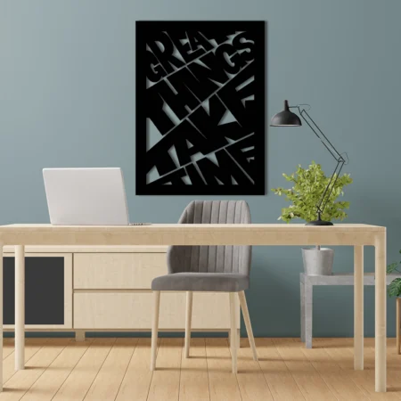 Great Things Take Time, Metal Wall Art, Metal Wall Hanging